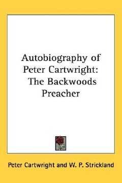 portada autobiography of peter cartwright: the backwoods preacher (en Inglés)