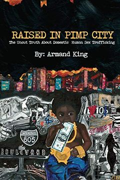 portada Raised in Pimp City: The Uncut Truth About Domestic Human sex Trafficking (en Inglés)