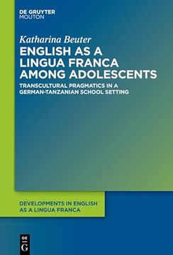 portada English as a Lingua Franca Among Adolescents Transcultural Pragmatics in a German-Tanzanian School Setting (in English)