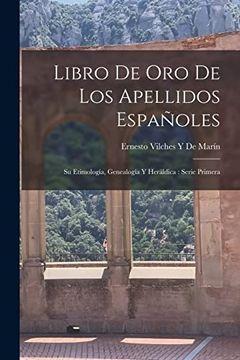 portada Libro de oro de los Apellidos Españoles: Su Etimología, Genealogía y Heráldica: Serie Primera (in Spanish)