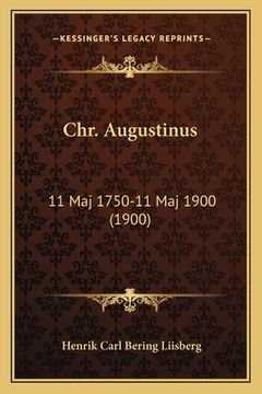 portada Chr. Augustinus: 11 Maj 1750-11 Maj 1900 (1900) (en Danés)
