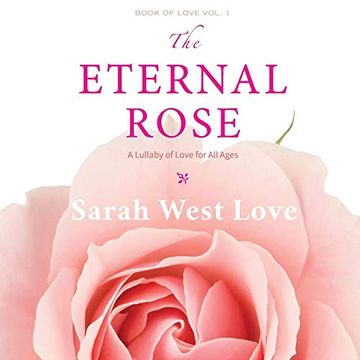 portada The Eternal Rose: A Lullaby of Love for all Ages (Book of Love) (en Inglés)
