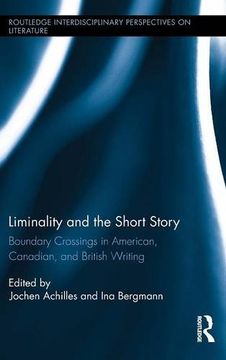 portada Liminality and the Short Story: Boundary Crossings in American, Canadian, and British Writing (Routledge Interdisciplinary Perspectives on Literature)