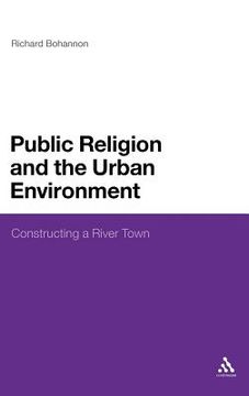 portada public religion and the urban environment: constructing a river town (en Inglés)