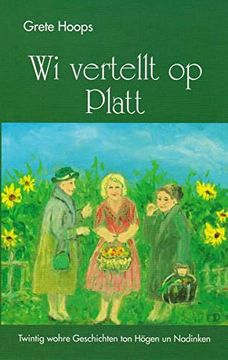 portada Wi Vertellt op Platt: Twintig Wohre Geschichten ton Högen un Nadinken