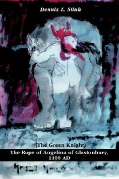 portada the rape of angelina of glastonbury, 1199 ad: [the green knight] (in English)