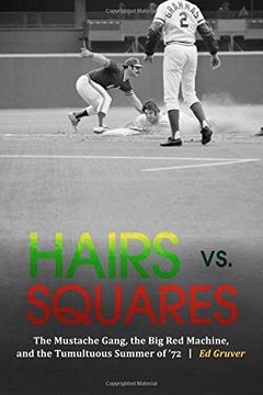 portada Hairs vs. Squares: The Mustache Gang, the Big Red Machine, and the Tumultuous Summer of '72 (en Inglés)