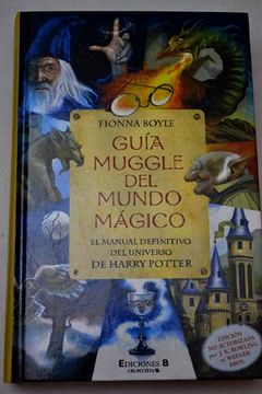 Libro Guía Muggle Del Mundo Mágico De Fionna Boyle - Buscalibre