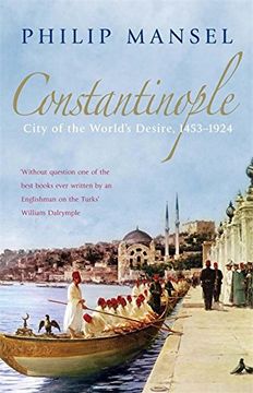 portada Constantinople: City of the World'S Desire, 1453 1924 (en Inglés)