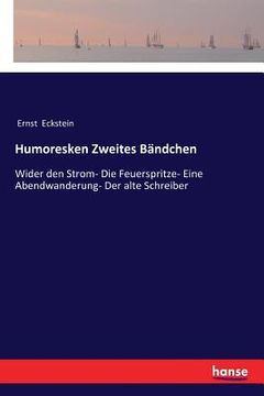 portada Humoresken Zweites Bändchen: Wider den Strom- Die Feuerspritze- Eine Abendwanderung- Der alte Schreiber (in German)