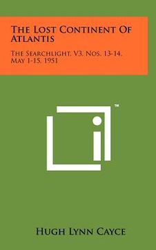 portada the lost continent of atlantis: the searchlight, v3, nos. 13-14, may 1-15, 1951 (en Inglés)