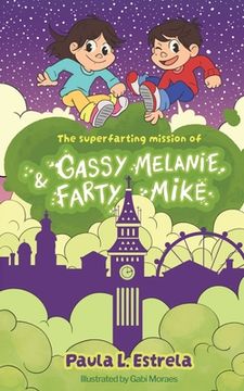 portada The superfarting mission of Gassy Melanie & Farty Mike (en Inglés)
