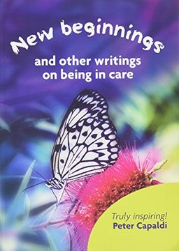 portada New Beginnings And Other Writings On Being In Care