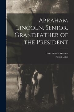 portada Abraham Lincoln, Senior, Grandfather of the President (en Inglés)