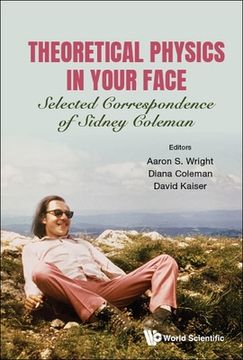 portada Theoretical Physics in Your Face: Selected Correspondence of Sidney Coleman (en Inglés)