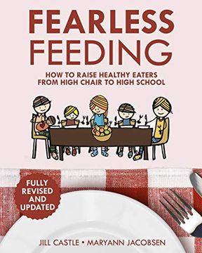 portada Fearless Feeding: How to Raise Healthy Eaters From High Chair to High School (en Inglés)