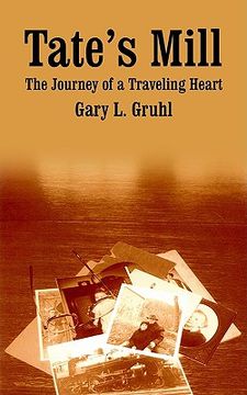 portada tate's mill: the journey of a traveling heart (en Inglés)