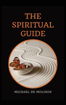 portada The Spiritual Guide: With a short Treatise concerning Daily Communion - Biography included (en Inglés)