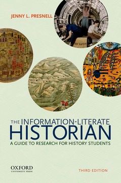 portada The Information-Literate Historian: A Guide to Research for History Students (en Inglés)