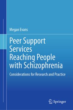 portada Peer Support Services Reaching People with Schizophrenia: Considerations for Research and Practice (en Inglés)