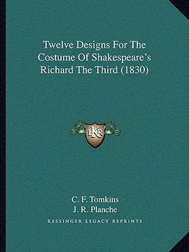 portada twelve designs for the costume of shakespeare's richard the third (1830) (en Inglés)