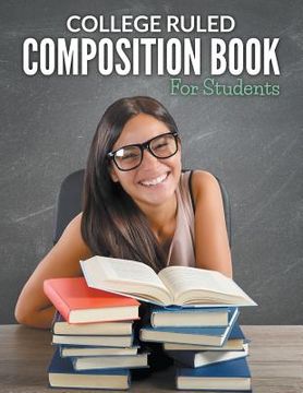 portada College Ruled Composition Book For Students (en Inglés)