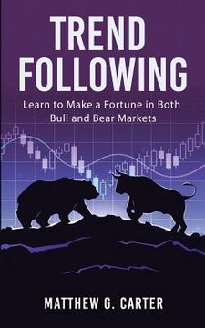 portada Trend Following: Learn to Make a Fortune in Both Bull and Bear Markets (in English)