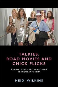 portada Talkies, Road Movies and Chick Flicks: Gender, Genre and Film Sound in American Cinema (Refocus) (en Inglés)