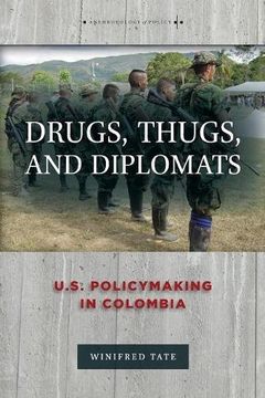 portada Drugs, Thugs, and Diplomats: U. S. Policymaking in Colombia (Anthropology of Policy) 