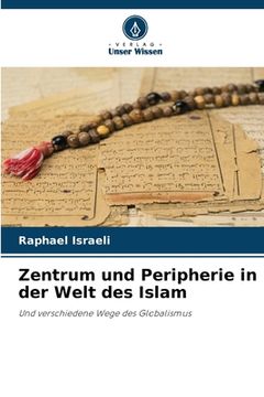 portada Zentrum und Peripherie in der Welt des Islam (en Alemán)