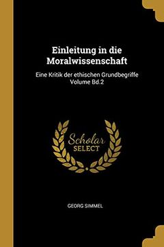 portada Einleitung in Die Moralwissenschaft: Eine Kritik Der Ethischen Grundbegriffe Volume Bd.2 (in German)
