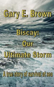 portada Biscay: Our Ultimate Storm (en Inglés)