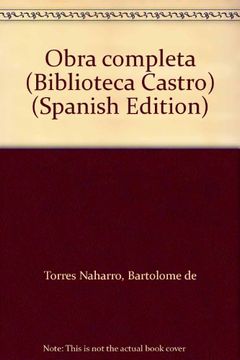 portada Obra completa. bartolome de Torres naharro (Biblioteca Castro) (in Spanish)