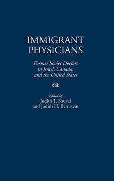 portada Immigrant Physicians: Former Soviet Doctors in Israel, Canada, and the United States (en Inglés)