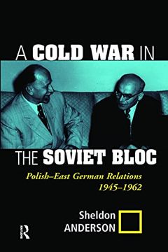 portada A Cold war in the Soviet Bloc: Polish-East German Relations, 1945-1962 (en Inglés)
