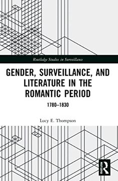 portada Gender, Surveillance, and Literature in the Romantic Period: 1780–1830 (Routledge Studies in Surveillance) (en Inglés)