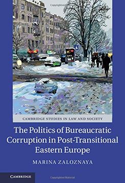 portada The Politics of Bureaucratic Corruption in Post-Transitional Eastern Europe (Cambridge Studies in law and Society) (en Inglés)