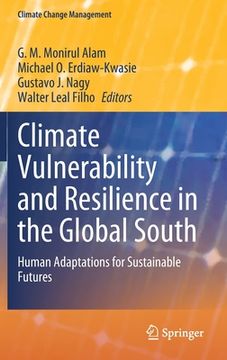 portada Climate Vulnerability and Resilience in the Global South: Human Adaptations for Sustainable Futures (en Inglés)