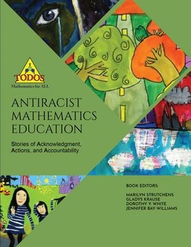portada Antiracist Mathematics Education: Stories of Acknowledgment, Action and Accountability (in English)