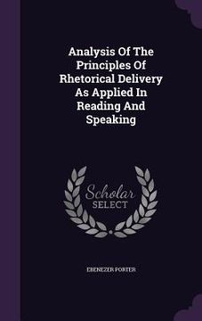 portada Analysis Of The Principles Of Rhetorical Delivery As Applied In Reading And Speaking (en Inglés)