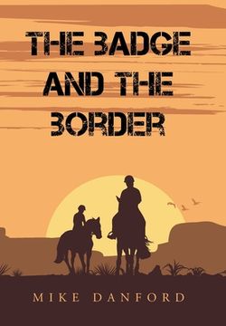 portada The Badge and the Border (en Inglés)