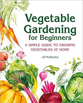 portada Vegetable Gardening for Beginners: A Simple Guide to Growing Vegetables at Home (in English)