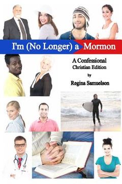 portada Christian Edition of I'm (No Longer) a Mormon: a Confessional (en Inglés)