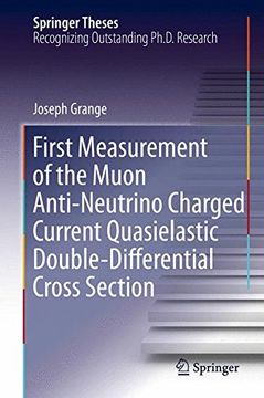 portada First Measurement of the Muon Anti-Neutrino Charged Current Quasielastic Double-Differential Cross Section (Springer Theses)