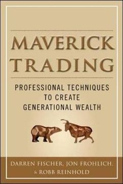 portada Maverick Trading: Proven Strategies for Generating Greater Profits From the Award-Winning Team at Maverick Trading (en Inglés)