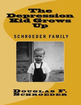 portada The Depression Kid Grows Up: The Schroeder Family (en Inglés)