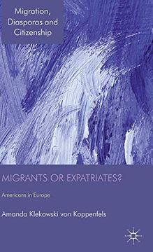 portada Migrants or Expatriates? Americans in Europe (Migration, Diasporas and Citizenship) (in English)