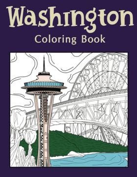 portada Washington Coloring Book: Coloring Books for Adults, Washington State Art, Museum of Glass, Seattle Great Wheel, Columbia Valley, Skagit (en Inglés)