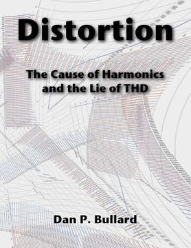 portada Distortion: The Cause Of Harmonics And The Lie Of THD (en Inglés)