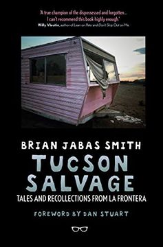 portada Tucson Salvage: Tales and Recollections From la Frontera (en Inglés)